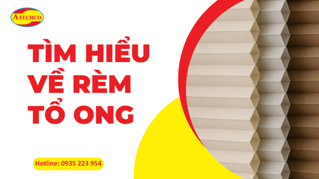 Lắp đặt rèm tổ ong Quận Bình Tân TP HCM 4 Tìm hiểu về rèm tổ ong
