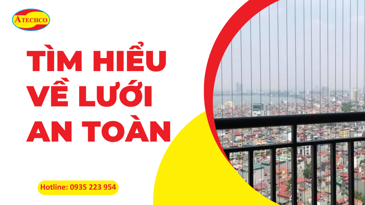 Lắp đặt lưới an toàn Quận 4 TPHCM mới nhất 2025 3 Tìm hiểu về lưới an toàn